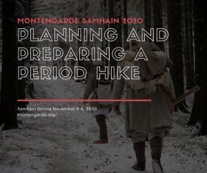 Montengarde Samhain (Nov 6-8 2020) class: Planning and preparing a period hike